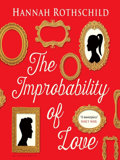 Title details for The Improbability of Love by Hannah Rothschild - Available